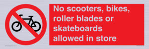 No scooters, bikes, roller blades or skateboards allowed in store